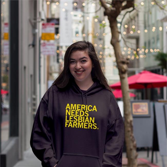 America Needs Lesbian Farmers Sweatshirt