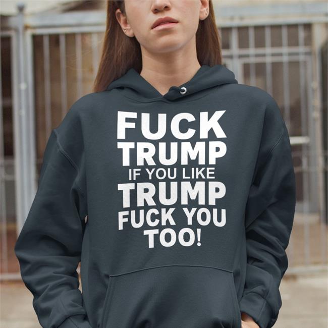 Trumpluvsobama Fuck Trump If You Like Trump Fuck You Too T Shirt