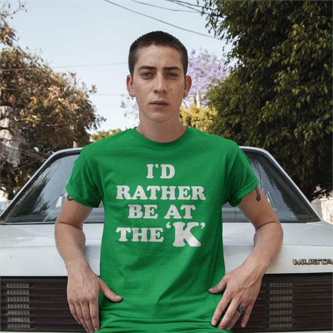 CharlieHustleCo SoFreshAndSoClean I'd Rather Be At The K Shirt