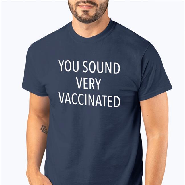 You Sound Very Vaccinated Shirt Ultra Maga Kimberly Kimmagagal2