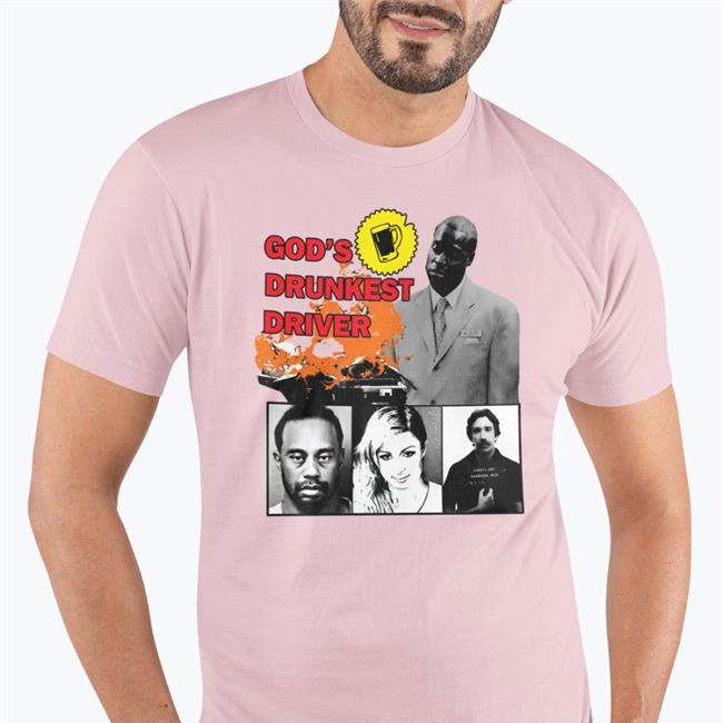 God's Drunkest Driver Celebrity Shirts