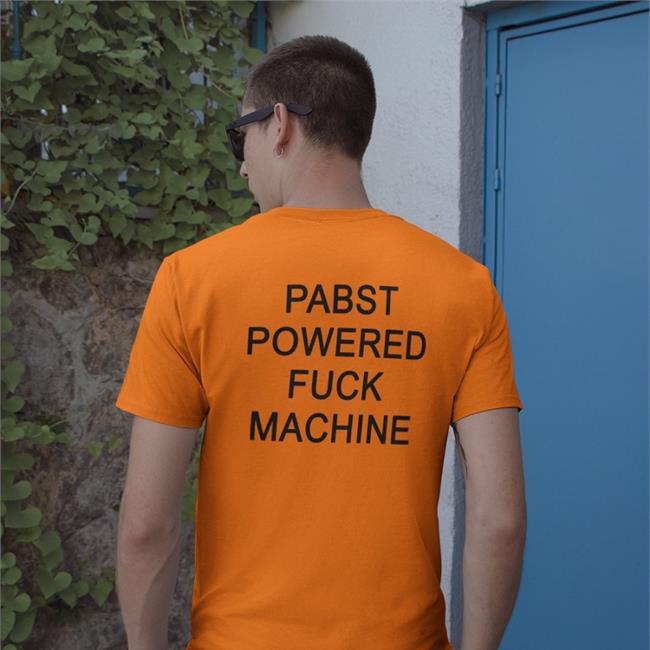 Shirts That Go Hard Pabst Powered Fuck Machine Shirt