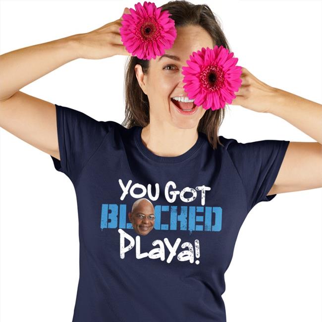 You Got Blocked Playa Tee Shirt