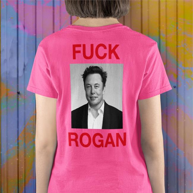 Fuck Rogan Elon Musk Tee