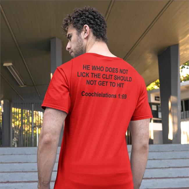 Light Blue Shirts That Go Hard He Who Does Not Lick The Clit Should Not Get To Hit Coochielations 1:69 T Shirt