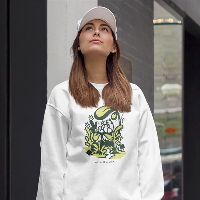 Oh To Be A Worm Sweatshirt Sulkypup
