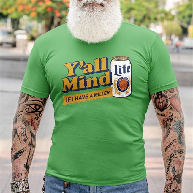 James Y'all Mind If I Have A Miller Long Sleeve T Shirt