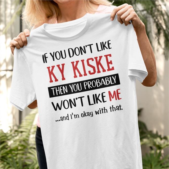 Sharkparty If You Don't Like Ky Kiske Then You Probably Won't Like Me Shirt