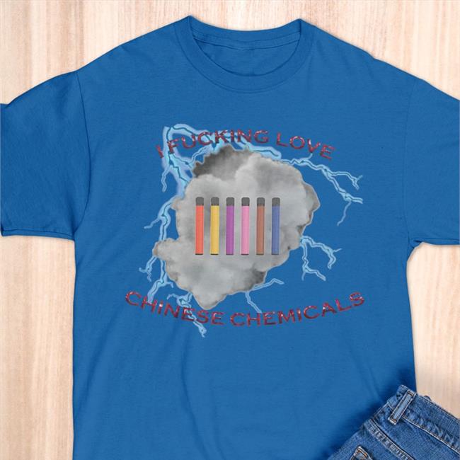Shirts That Go Hard Store I Fucking Love Chinese Chemicals Shirt