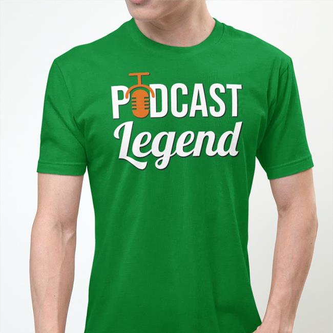 Podcast Legend T Shirts