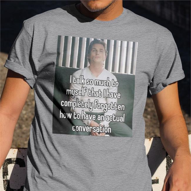 Quotes That Go Hard I Talk So Much To Myself That I Have Completely Forgotten Sweatshirt Quotesg0hard