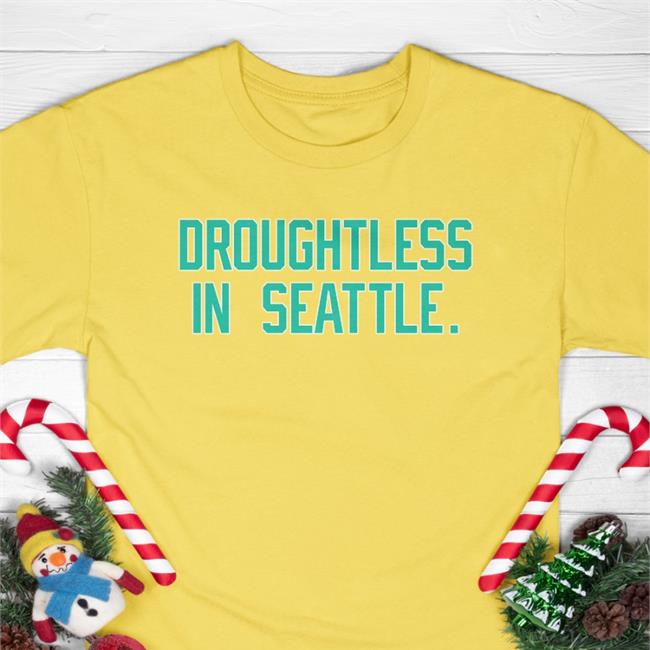 Obvious Shirts Droughtless In Seattle T Shirts