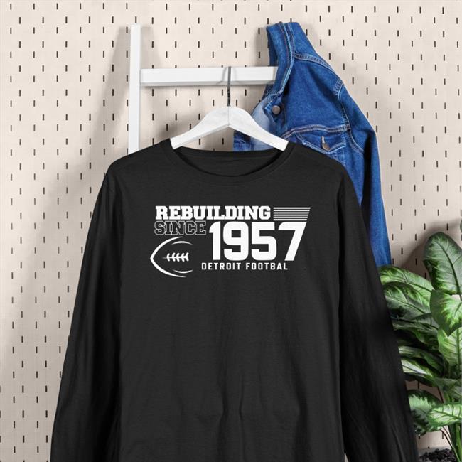Dave Birkett Rebuilding Since 1957 Detroit Football Shirts