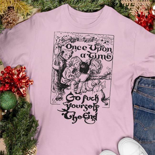 Once Upon A Time Go Fuck Yourself The End Shirt Thegoodshirts Store