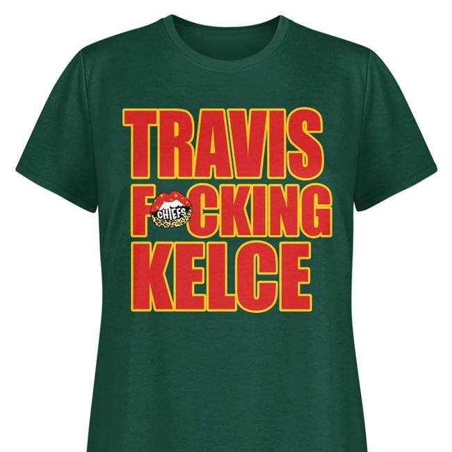 Travis Fucking Kelce Sweatshirt