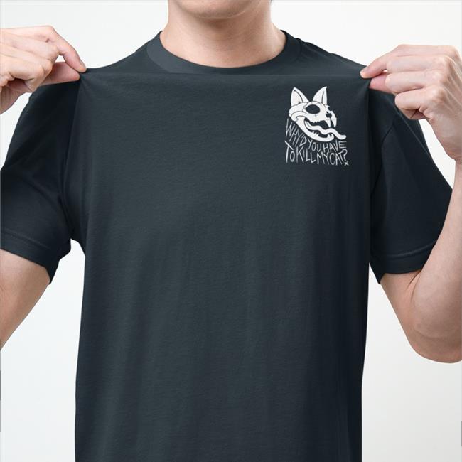 Ashkabosu Why’D You Have To Kill My Cat Shirt