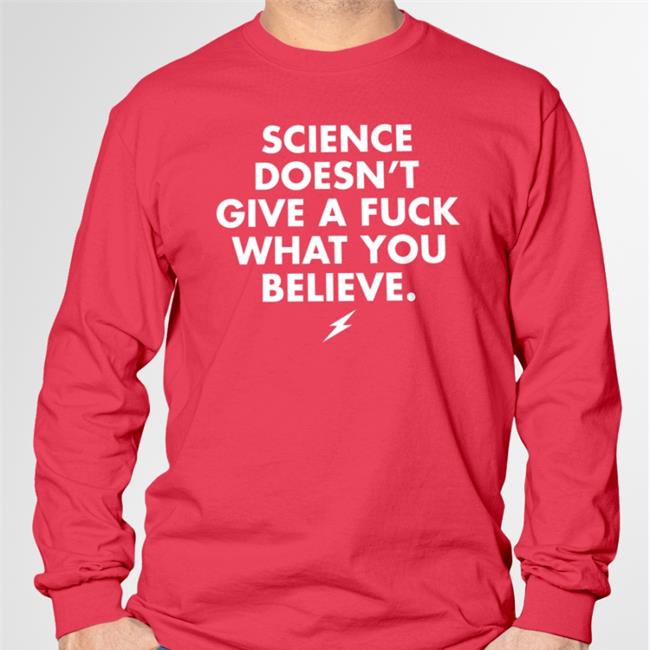Science Doesn't Give A Fuck What You Believe Sweatshirt