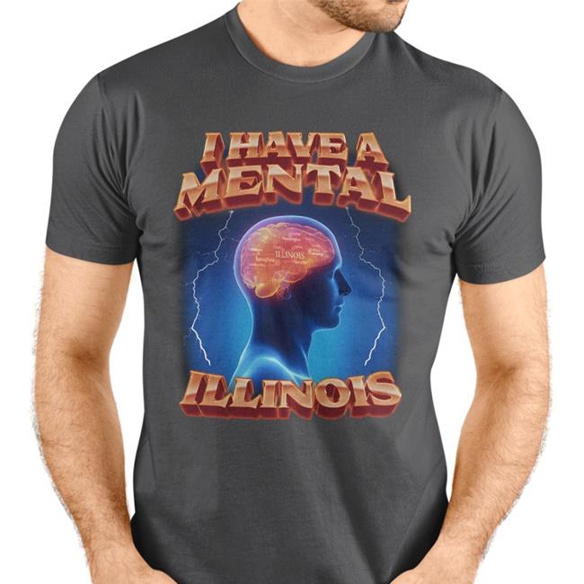Swag Stimulus Store I Have A Mental Illinois Shirt Shirts That Go Hard
