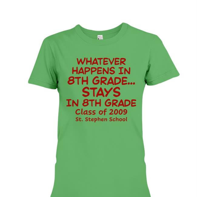 Weird Thrift Store Shirts Whatever Happens In 8Th Grade Stays In 8Th Grade Class Of 2009 St Stephen School Shirt Strangethrift