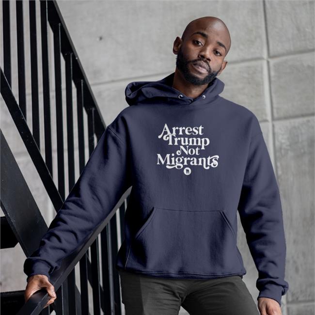 Rb Rbisrb Arrest Trump Not Migrants Hoodie Orange