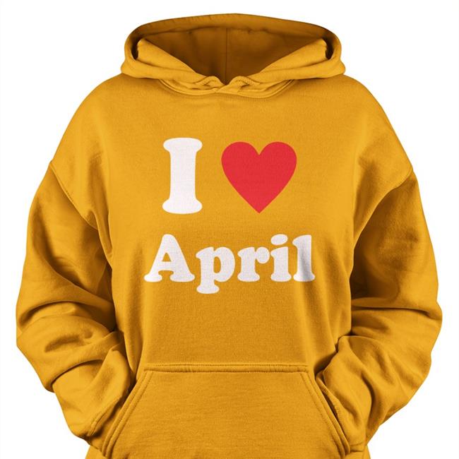 I Love April Tee Shirt