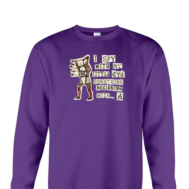 I Spy With My Little Eye Something Beginning With A Long Sleeve Tee Shirt