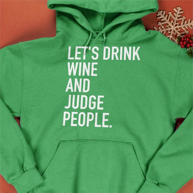 Fantasy Focus Live Let's Drink Wine And Judge People Tees Purple Fantasy Focus Live Let's Drink Wine And Judge People Shirt Purple