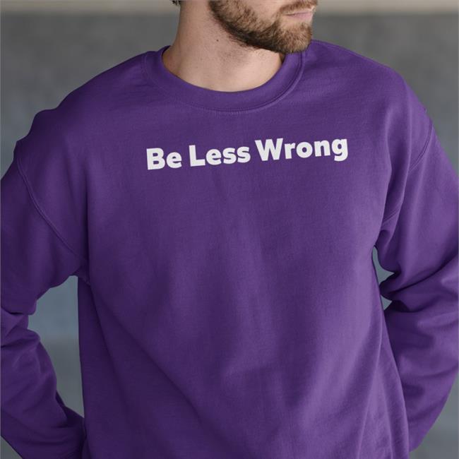 Be Less Wrong Shirt