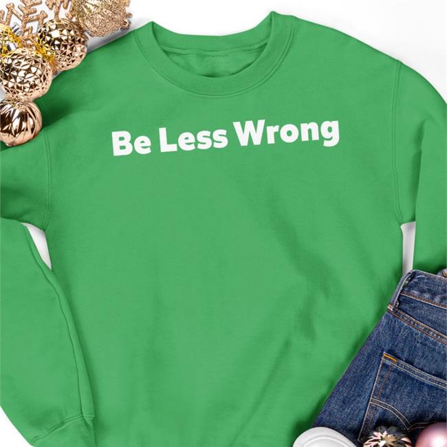Be Less Wrong Shirt Warren Redlich Youtuber And Tesla Hyperbull Be Less Wrong Shirt