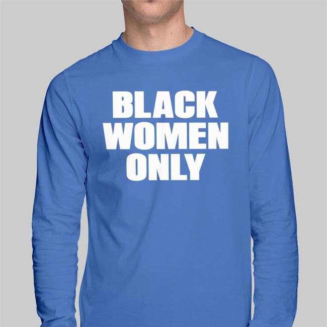 Black Women Only Tee Shirt