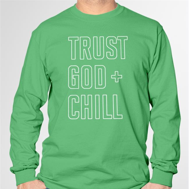 Footballesfamilia Trust God Chill Shirt