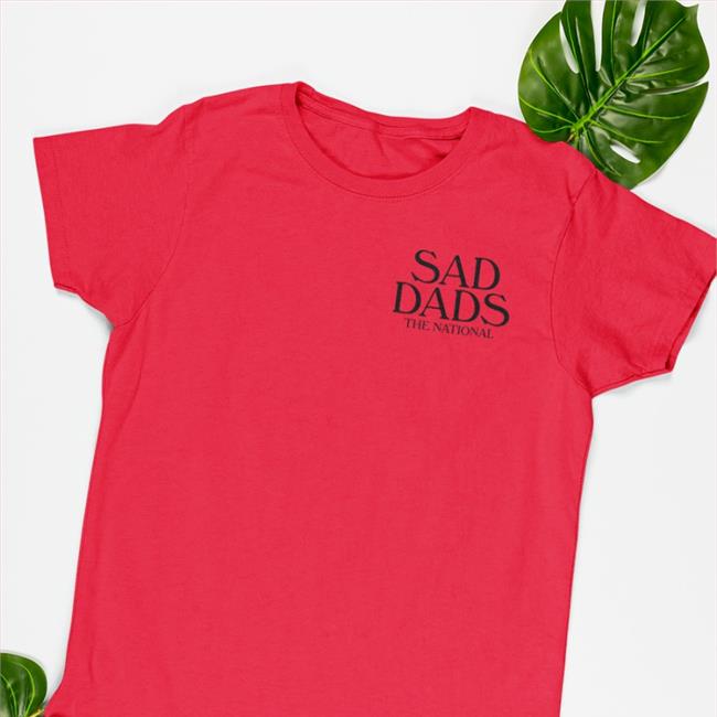 Sad Dads The National Tee Shirt