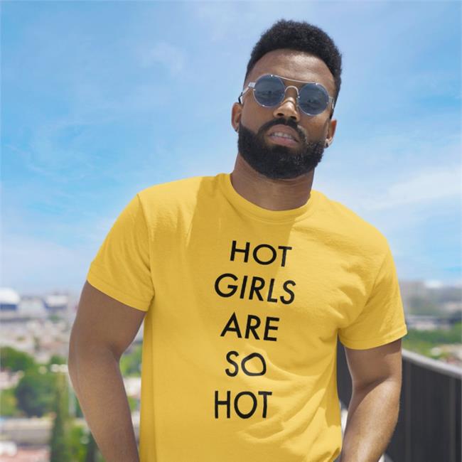 Shirts That Go Hard Hot Girls Are So Hot Hoodie Shirtsthtgohard