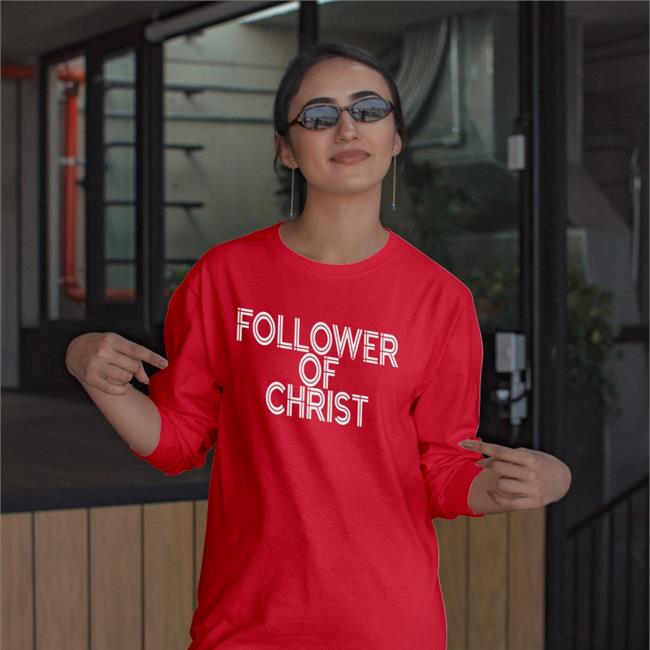 Follower Of Christ Shirts