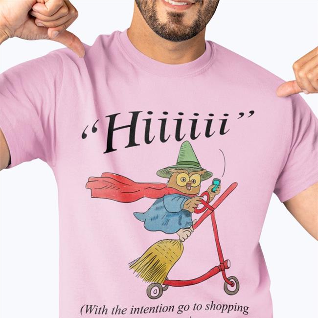 Hiiiiii With The Intention To Go Shopping For Halloween Decor T Shirt