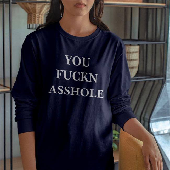 Poorly Translated Shirt Store You Fuckn Asshole Shirts Poorly Translated Shirt Store You Fuckn Asshole Hoodie