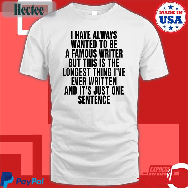 I Have Always Wanted To Be A Famous Writter Hoodie