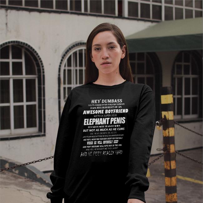 Hey Dumbass I Am The Property Of An Awesome Boyfriend T Shirt Shirts That Go Hard