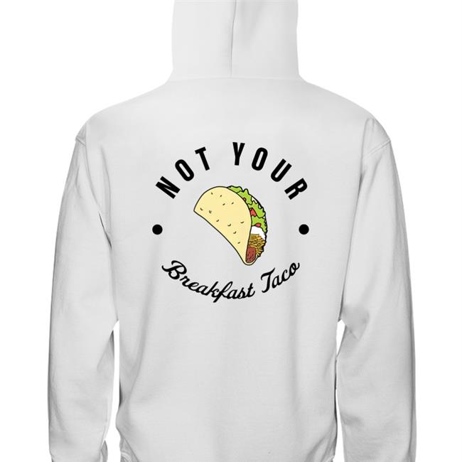 Not Your Breakfast Taco Tee Shirt