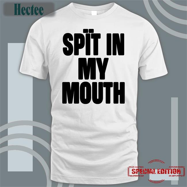 The Boyblue26 Spit In My Mouth Shirt