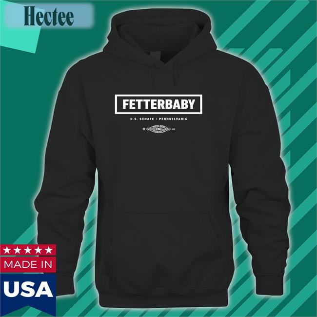 Johnfetterman Fetterbaby U.S. Senate PennsylvaniaTee
