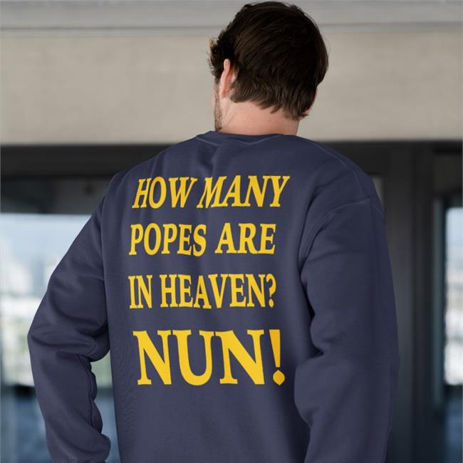 How Many Popes Are In Heaven Nun Tee Shirt