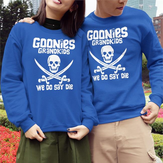 Mega64 Shop Goonies Grandkids We Do Say Die Shirt Goonies Grandkids Shirt