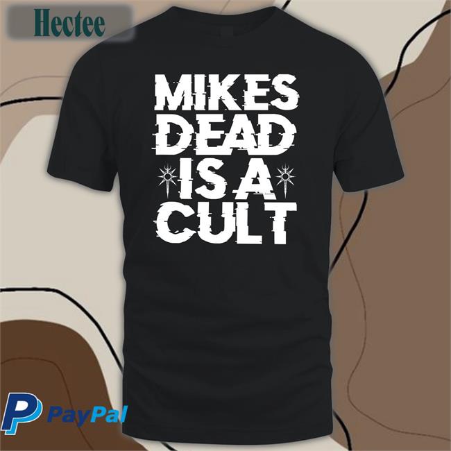 Mike's Dead Is A Cult Sweatshirt