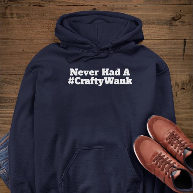 Never Had A Crafty Wank Shirt Peter (Pete)