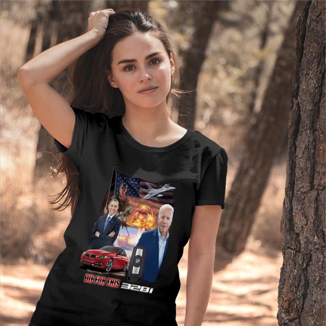 Anthony Die For This 328I Joe Biden Shirt