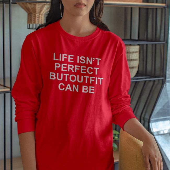Poorly Translated Shirts Life Isn't Perfect Butoutfit Can Be Shirts Translatedtees