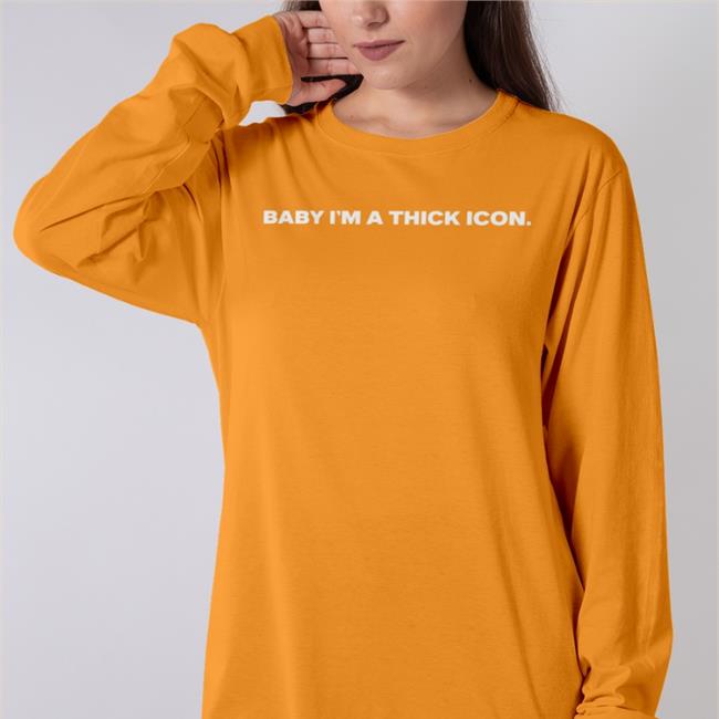 Baby I'm A Thick Icon Shirt Monet X Change Store Thick Icon Shirt