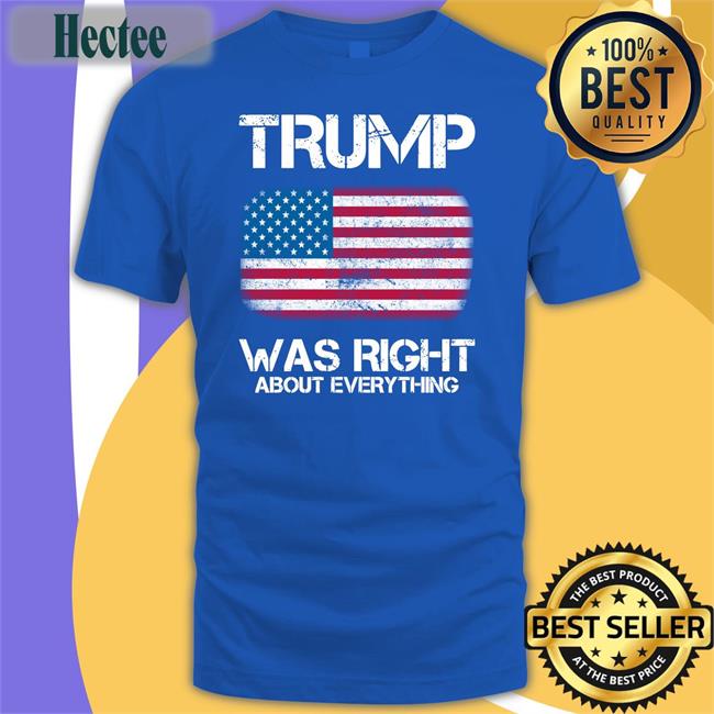 Trump Was Right About Everything Hoodie Ichigo Niggasake