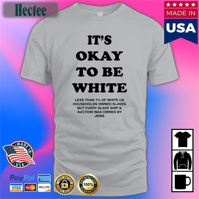 Ymh Store It's Okay To Be White Less Than 1% Of White Us Households Owned Slaves Shirts
